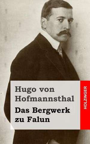 Das Bergwerk Zu Falun de Hugo Von Hofmannsthal