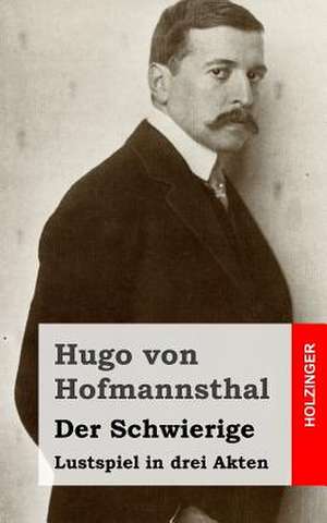 Der Schwierige de Hugo Von Hofmannsthal