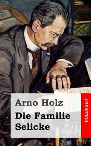 Die Familie Selicke de Arno Holz