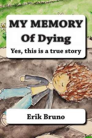 My Memory of Dying de Erik Bruno