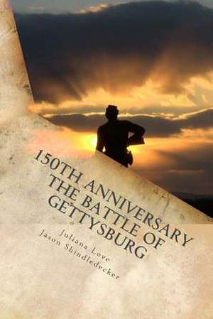 150th Anniversary the Battle of Gettysburg de Juliana Love