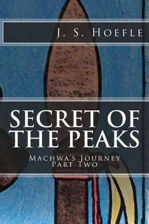 Secret of the Peaks de J. S. Hoefle