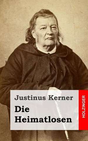 Die Heimatlosen de Justinus Kerner