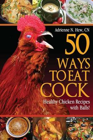 50 Ways to Eat Cock de Adrienne N. Hew Cn