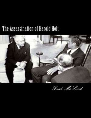 The Assassination of Harold Holt de Paul John McLeod