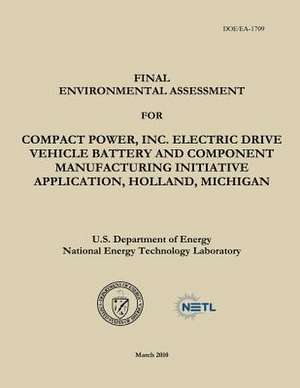 Final Environmental Assessment for Compact Power, Inc. Electric Drive Vehicle Battery and Component Manufacturing Initiative Application, Holland, Mic de U. S. Department of Energy