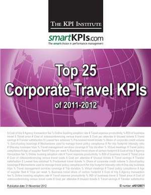 Top 25 Corporate Travel Kpis of 2011-2012 de The Kpi Institute