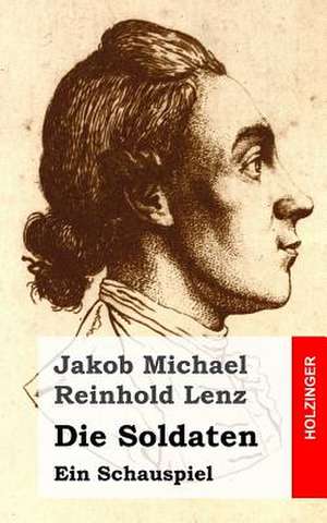 Die Soldaten de Jakob Michael Reinhold Lenz