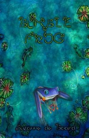 Bumble Frog de Suzanne De Board