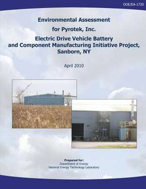 Environmental Assessment for Pyrotek, Inc. Electric Drive Vehicle Battery and Component Manufacturing Initiative Project, Sanborn, NY (Doe/EA-1720) de U. S. Department of Energy