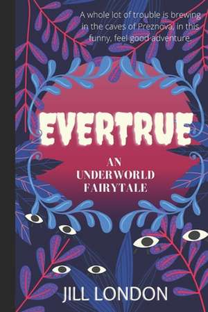 Evertrue de Jill London