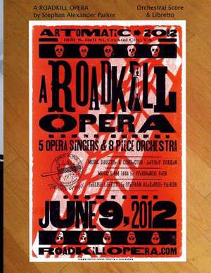 A Roadkill Opera de Stephan Alexander Parker