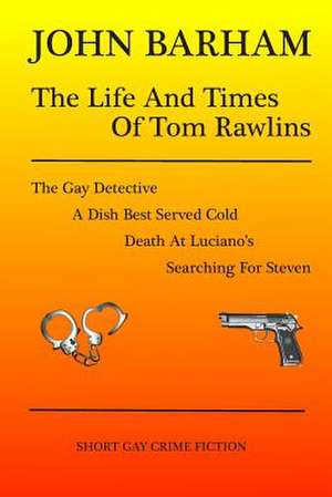 The Life and Times of Tom Rawlins de John Barham