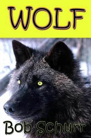 Wolf de Bob Schurr