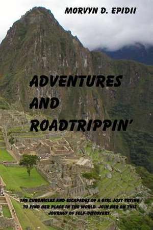 Adventures and Roadtrippin' de MS Morvyn D. Epidii