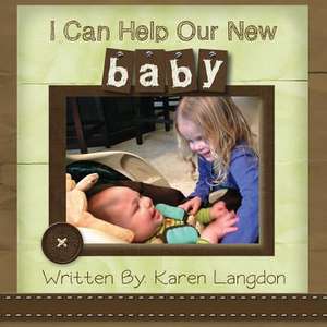 I Can Help Our New Baby de Karen Langdon