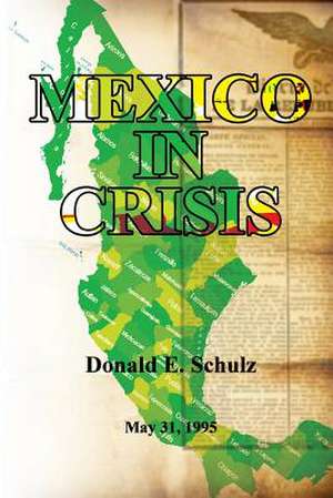 Mexico in Crisis de Donald E. Schulz