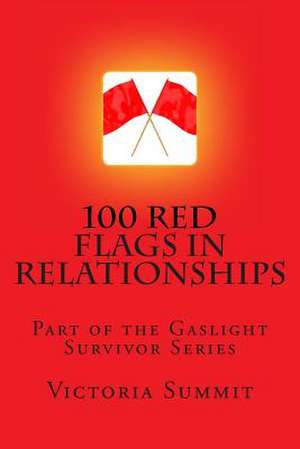 100 Red Flags in Relationships de Victoria Summit