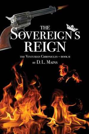 The Sovereign's Reign de D. L. Mains