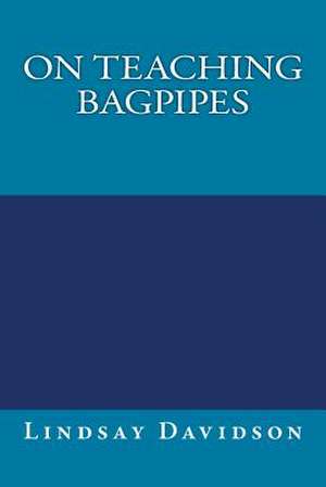 On Teaching Bagpipes de Lindsay S. Davidson