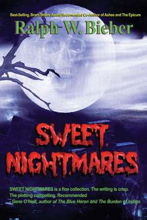 Sweet Nightmares de Ralph W. Bieber II