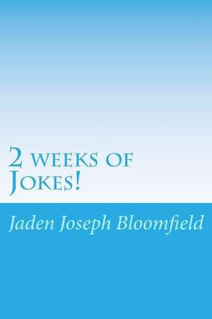 2 Weeks of Jokes! de MR Joseph W. Bloomfield