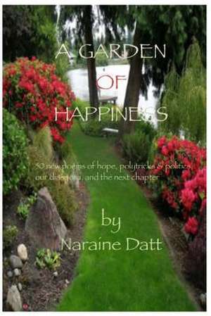 A Garden of Happiness de MR Naraine Datt