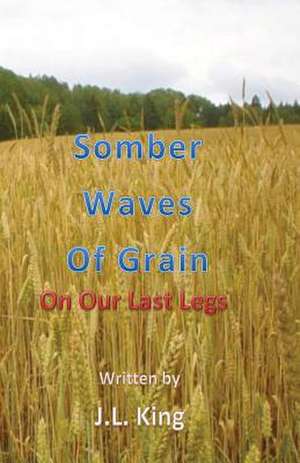 Somber Waves of Grain de MR J. L. King