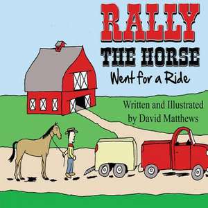 Rally the Horse Went for a Ride de David Matthews