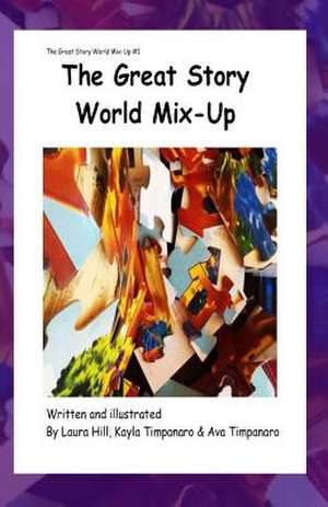 The Great Story World Mix-Up *Now in Color! de Laura Hill