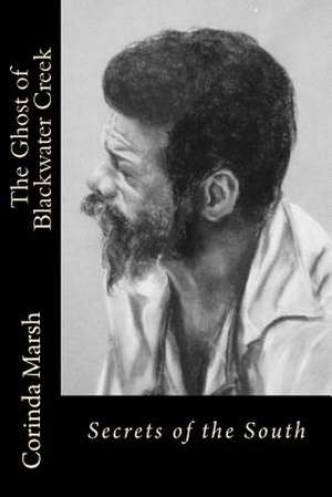 The Ghost of Blackwater Creek de Corinda Pitts Marsh