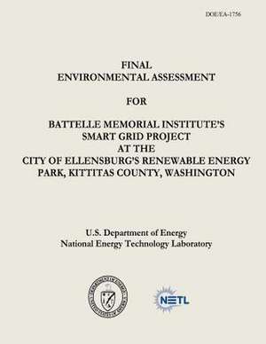 Final Environmental Assessment for Battelle Memorial Institute's Smart Grid Project at the City of Ellensburg's Renewable Energy Park, Kittitas County de U. S. Department of Energy