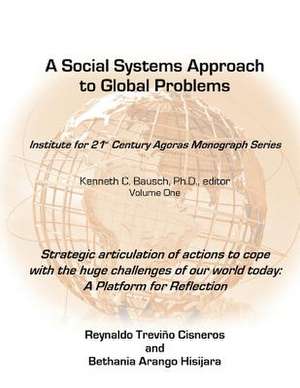 Strategic Articulation of Actions to Cope with the Huge Challenges or Our World de Reynaldo Trevino Cisneros