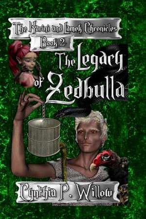 The Legacy of Zedbulla de Cynthia P. Willow