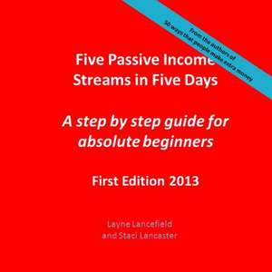 Five Passive Income Streams in Five Days de Layne Lancefield