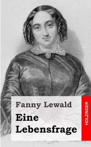 Eine Lebensfrage de Fanny Lewald