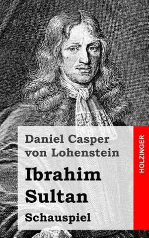 Ibrahim Sultan de Daniel Casper Von Lohenstein