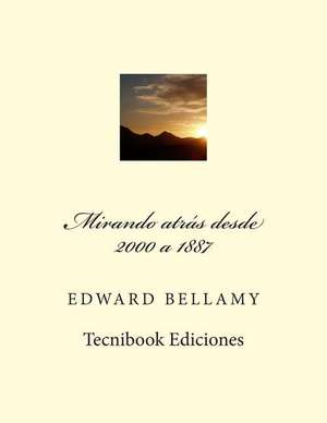 Mirando Atras Desde 2000 a 1887 de Edward Bellamy