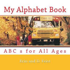 My Alphabet Book de D. Feist