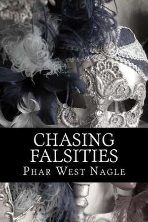 Chasing Falsities de Phar West Nagle