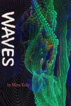 Waves de Mitra Kelly