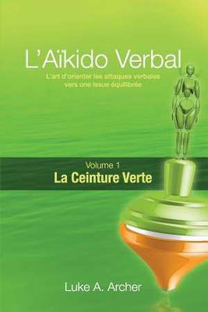 Aikido Verbal (Fr) - Ceinture Verte de Luke A. Archer