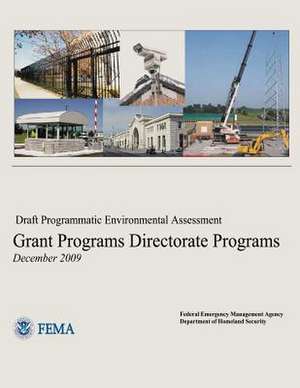 Draft Programmatic Environmental Assessment - Grant Programs Directorate Programs de U. S. Department of Homeland Security