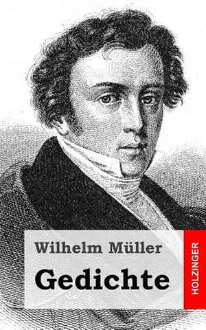 Gedichte de Wilhelm Muller