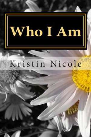 Who I Am de Kristin Nicole