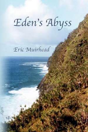 Eden's Abyss de Eric Muirhead