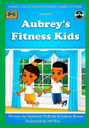 Aubrey's Fitness Kids de Heddrick McBride