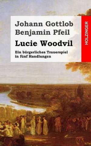 Lucie Woodvil de Johann Gottlob Benjamin Pfeil