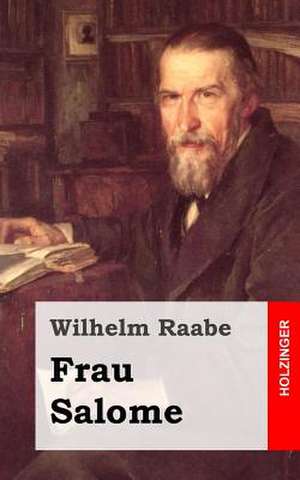 Frau Salome de Wilhelm Raabe