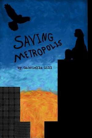 Saving Metropolis de Gabriella Gill